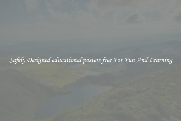 Safely Designed educational posters free For Fun And Learning