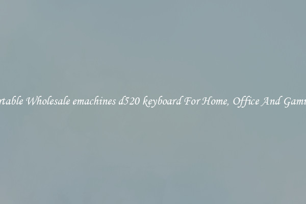 Comfortable Wholesale emachines d520 keyboard For Home, Office And Gaming Use