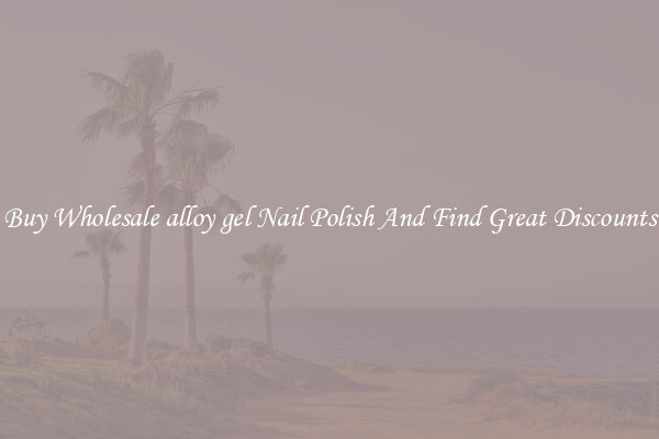 Buy Wholesale alloy gel Nail Polish And Find Great Discounts