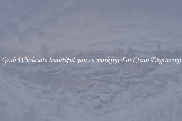 Grab Wholesale beautiful you ce marking For Clean Engraving