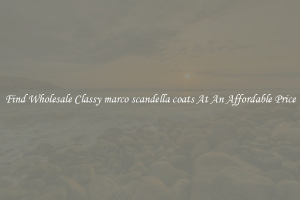 Find Wholesale Classy marco scandella coats At An Affordable Price