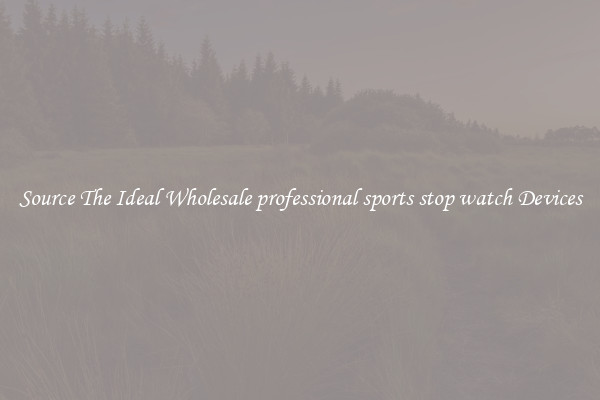 Source The Ideal Wholesale professional sports stop watch Devices