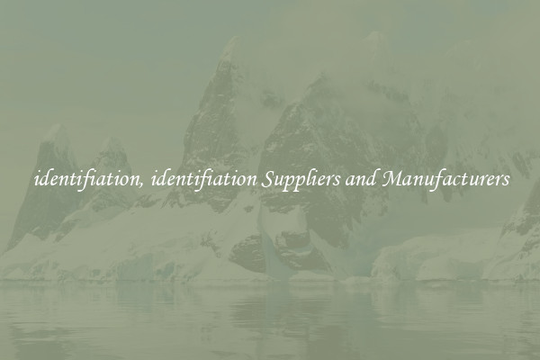 identifiation, identifiation Suppliers and Manufacturers