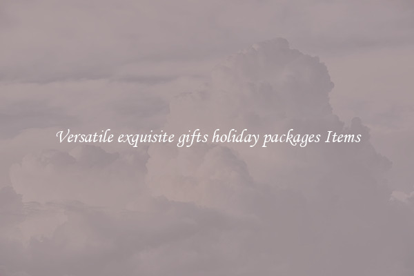 Versatile exquisite gifts holiday packages Items