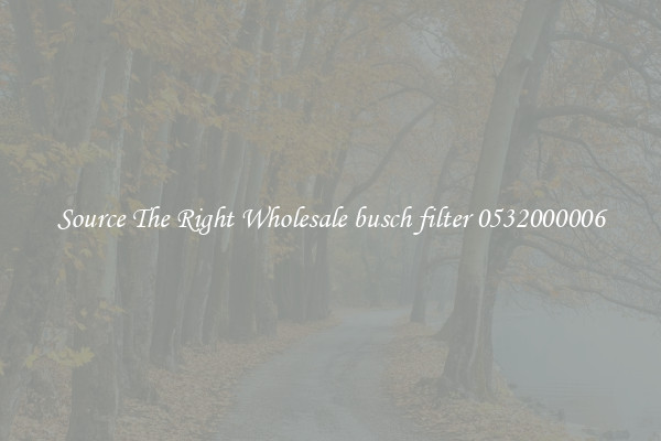 Source The Right Wholesale busch filter 0532000006