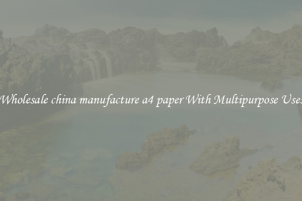 Wholesale china manufacture a4 paper With Multipurpose Uses