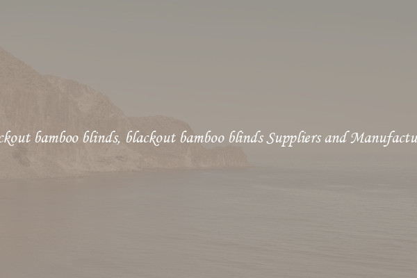 blackout bamboo blinds, blackout bamboo blinds Suppliers and Manufacturers