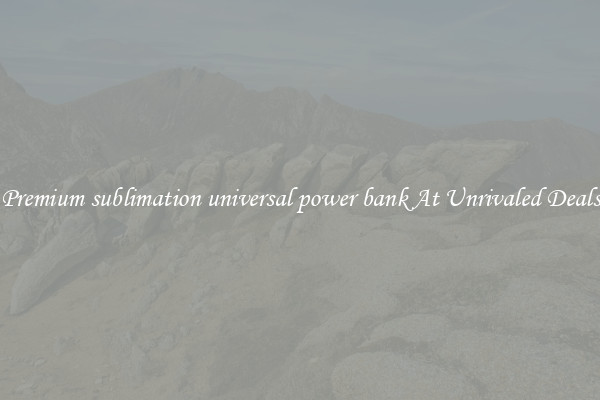 Premium sublimation universal power bank At Unrivaled Deals