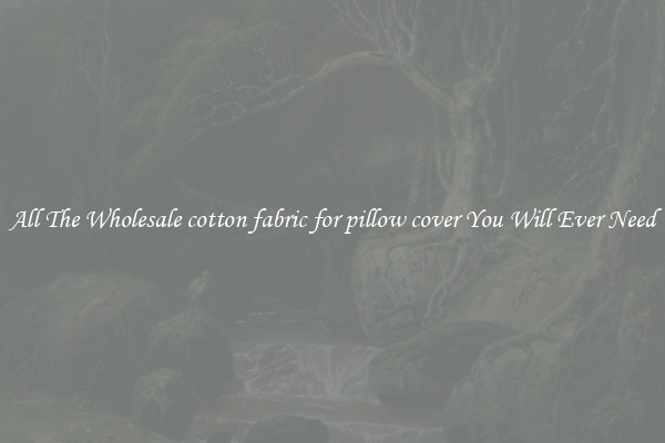All The Wholesale cotton fabric for pillow cover You Will Ever Need