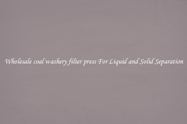 Wholesale coal washery filter press For Liquid and Solid Separation
