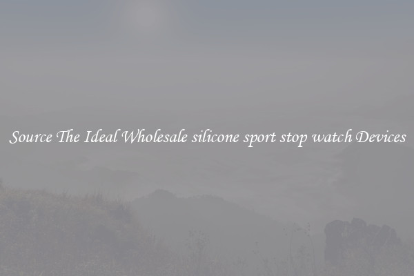 Source The Ideal Wholesale silicone sport stop watch Devices