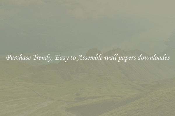 Purchase Trendy, Easy to Assemble wall papers downloades
