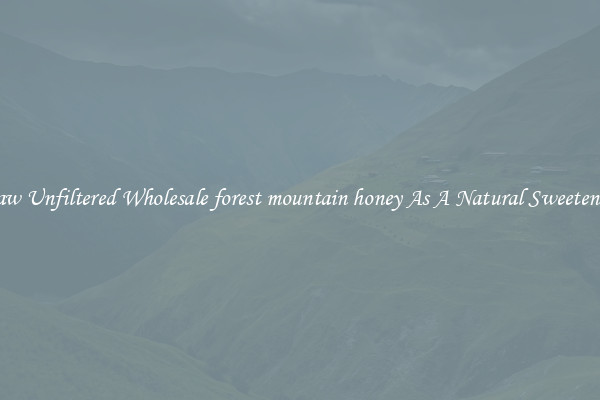 Raw Unfiltered Wholesale forest mountain honey As A Natural Sweetener 