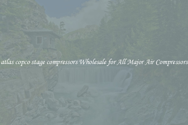 atlas copco stage compressors Wholesale for All Major Air Compressors