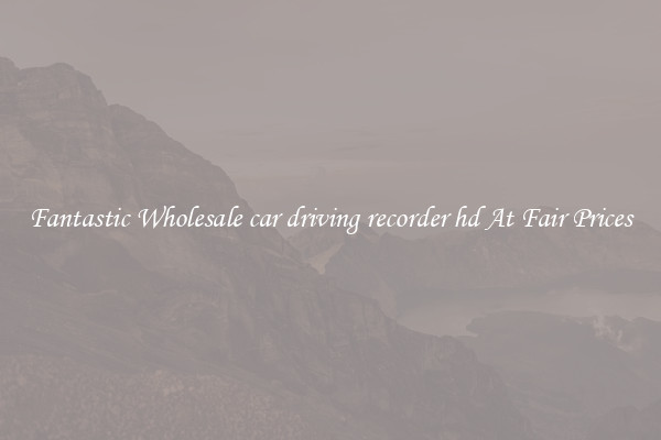 Fantastic Wholesale car driving recorder hd At Fair Prices