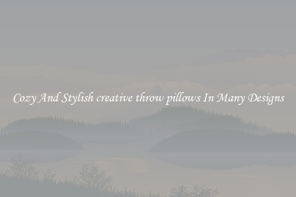 Cozy And Stylish creative throw pillows In Many Designs