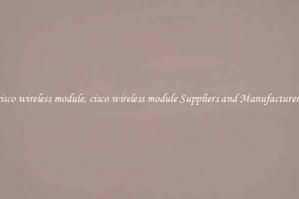 cisco wireless module, cisco wireless module Suppliers and Manufacturers
