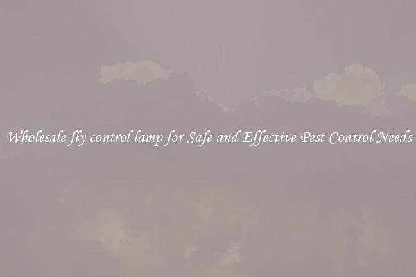 Wholesale fly control lamp for Safe and Effective Pest Control Needs
