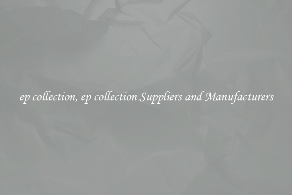 ep collection, ep collection Suppliers and Manufacturers