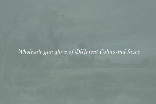 Wholesale gun glove of Different Colors and Sizes
